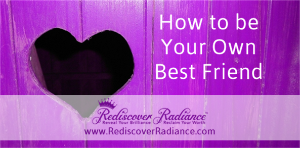 How to be Your Own Best Friend