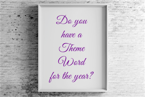 do you have a theme word for the year