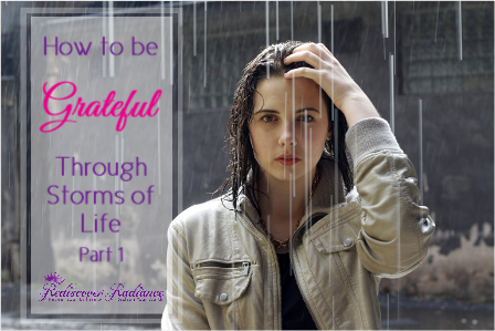 How to be Grateful Through Storms of Life