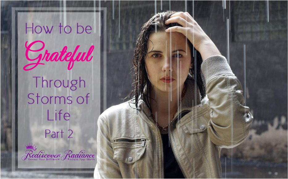 How to Be Grateful Through Life’s Storms Part 2