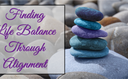 finding balance in life through alignment